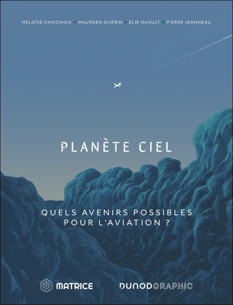 Planète Ciel Quels avenirs possibles pour l'aviation ?
