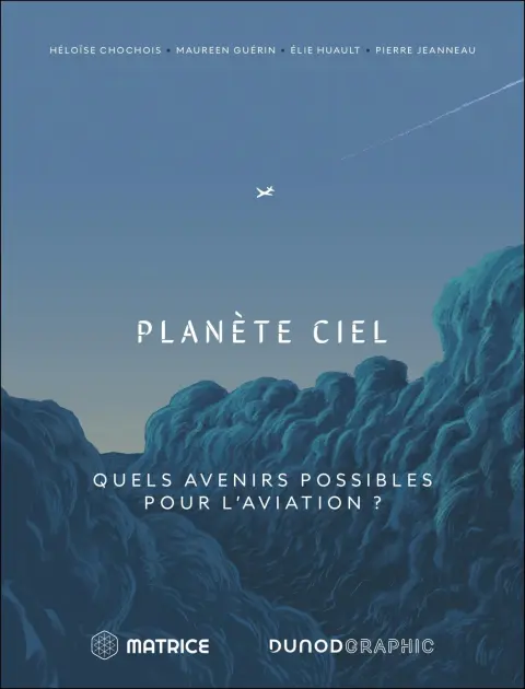 Planète Ciel Quels avenirs possibles pour l'aviation ?