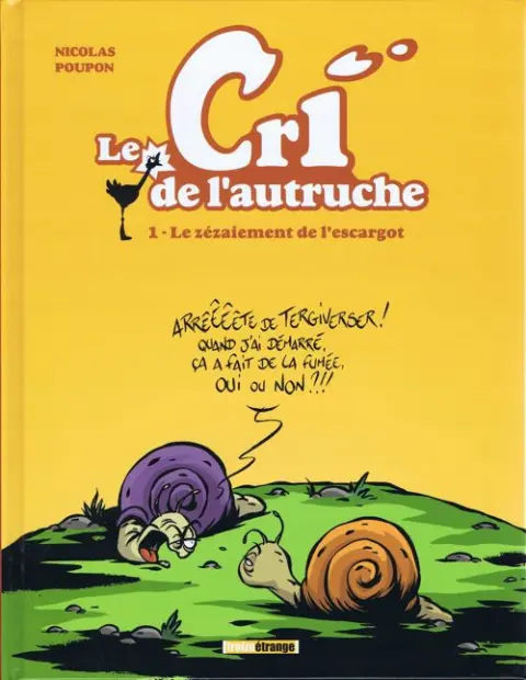Le Cri de l'autruche Tome 1 Le zézaiement de l'escargot