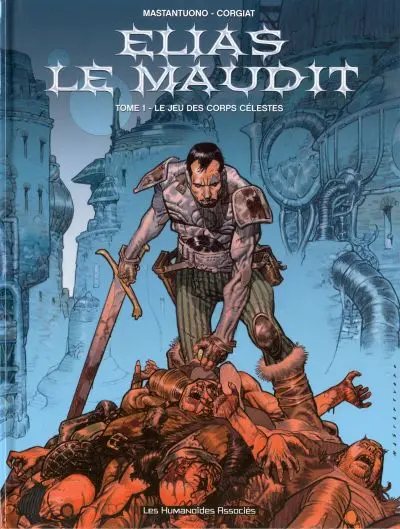 Élias le maudit Tome 1 Le jeu des corps célestes