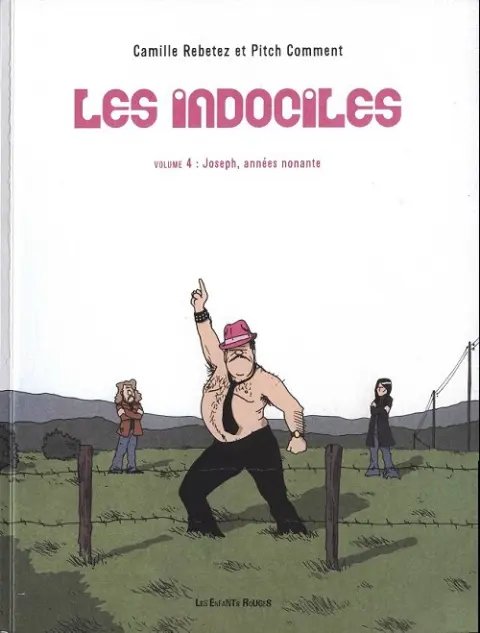 Les Indociles Tome 4 Joseph, années nonante