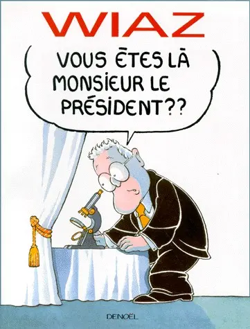 Vous êtes là, monsieur le président ?