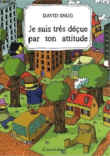 Je suis très déçue par ton attitude