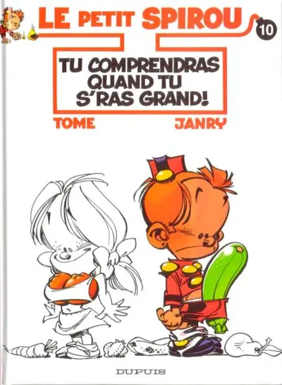 Le Petit Spirou Tome 10 Tu comprendras quand tu s'ras grand !