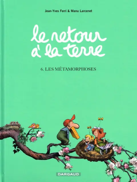 Le Retour à la terre Tome 6 Les métamorphoses