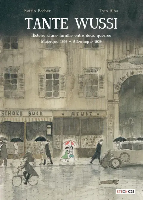 Tante Wussi Histoire d'une famille entre deux guerres - Majorque 1936 - Allemagne 1939