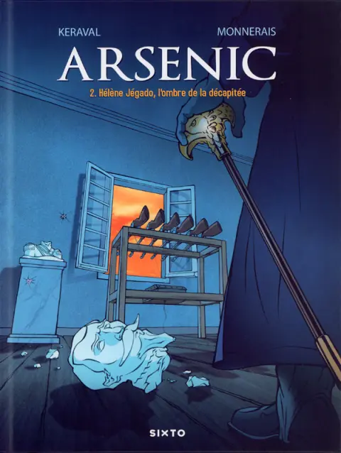 Arsenic Tome 2 Hélène Jégado, l'ombre de la décapitée