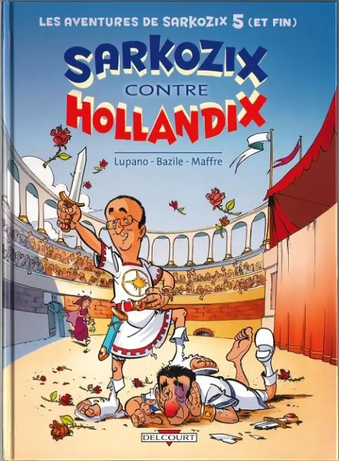 Couverture de l'album Les aventures de Sarkozix Tome 5 Sarkozix contre Hollandix
