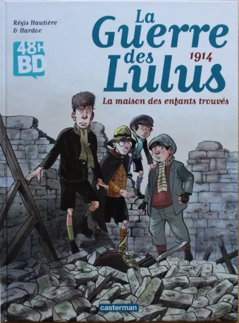 La Guerre des Lulus Tome 1 1914 - La maison des enfants trouvés