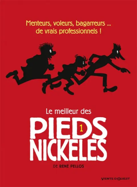Couverture de l'album Le meilleur des Pieds Nickelés Tome 1 Menteurs, voleurs, bagarreurs... de vrais professionnels !