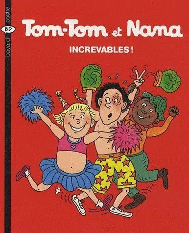 Tom-Tom et Nana Tome 34 Increvables !