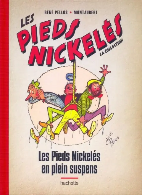 Les Pieds Nickelés - La collection Tome 73 Les Pieds Nickelés en plein suspens
