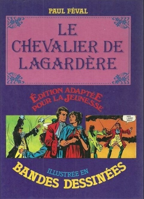 Édition adaptée pour la jeunesse, illustrée en bandes dessinées Le Chevalier de Lagardère