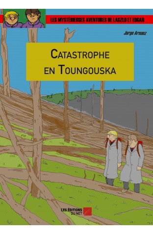 Les Mystérieuses aventures de Laszlo et Edgar Tome 17 Catastrophe en Toungouska