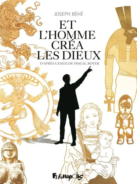 Et l'Homme créa les dieux