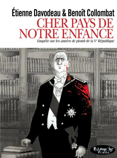 Cher pays de notre enfance Enquête sur les années de plomb de la Ve République