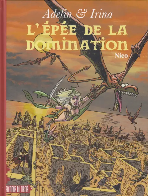 Adelin et Irina Tome 2 L'épée de la domination