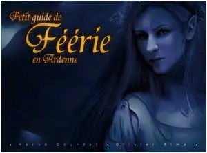 Petit guide de Féerie en Ardennes