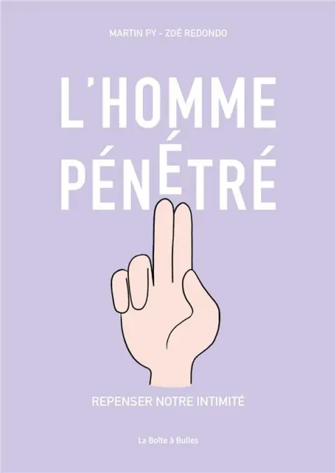 L'homme pénétré Repenser notre intimité