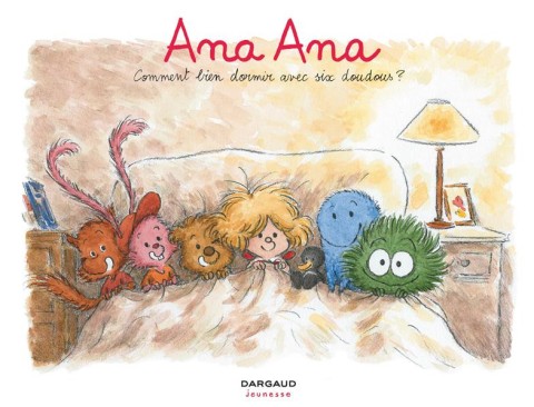 Couverture de l'album Ana Ana Tome 21 Comment bien dormir avec six doudous ?
