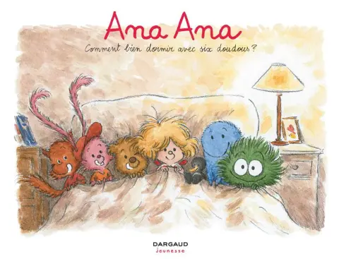 Ana Ana Tome 21 Comment bien dormir avec six doudous ?