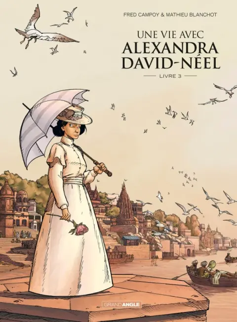 Une vie avec Alexandra David-Néel Livre 3