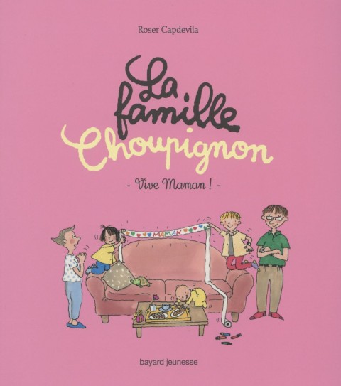 La Famille Choupignon Tome 2 Vive Maman !