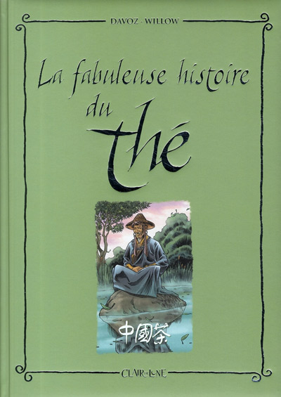 Couverture de l'album La Fabuleuse histoire du ... Tome 3 La fabuleuse histoire du thé