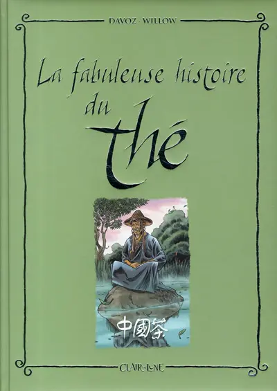 La Fabuleuse histoire du ... Tome 3 La fabuleuse histoire du thé