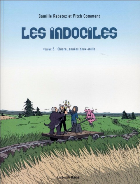 Couverture de l'album Les Indociles Tome 5 Chiara, années deux-mille