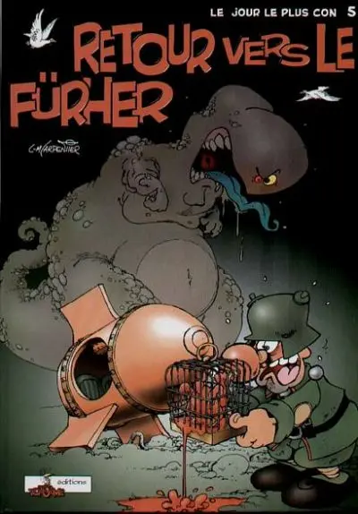 Le Jour le plus con Tome 5 Retour vers le fürher