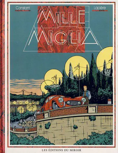 Mauro Caldi Tome 1 Mille Miglia
