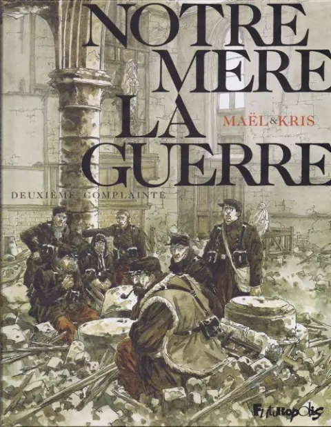 Notre Mère la Guerre Tome 2 Deuxième complainte
