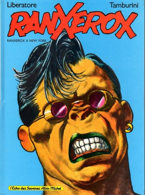 Couverture de l'album RanXerox Tome 1 Ranxerox à New York