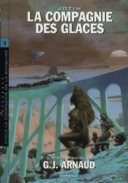 La Compagnie des glaces Intégrale Volume 3 Cycle La compagnie de la banquise