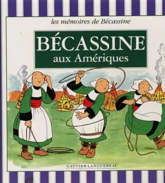 Les mémoires de Bécassine Tome 2 Bécassine aux Amériques
