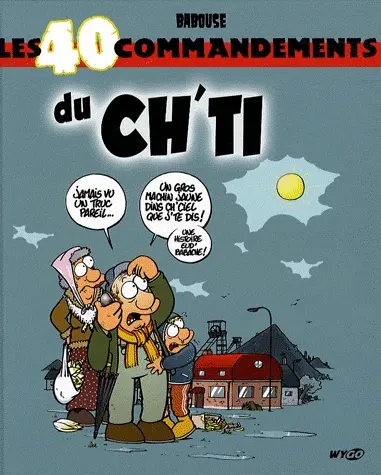 Les 40 commandements Les 40 commandements du ch'ti