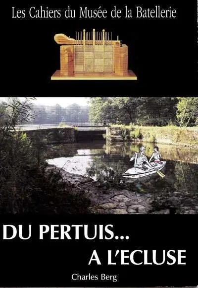 Les Cahiers du Musée de la Batellerie Du Pertuis... à l'écluse
