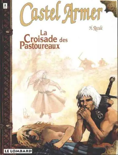 Castel Armer Tome 3 La croisade des pastoureaux