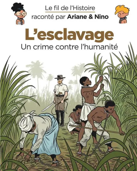 Le Fil de l'Histoire 19 L'esclavage - Un crime contre l'humanité