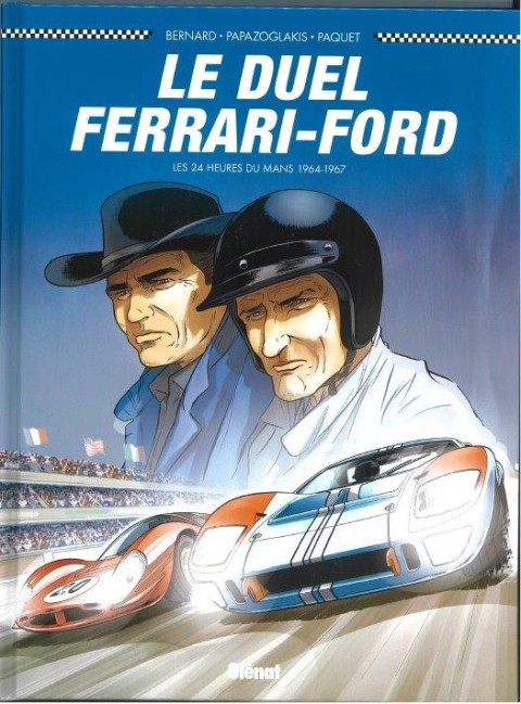 24 Heures du Mans Tome 1 1064-1967: Le duel Ferrari Ford