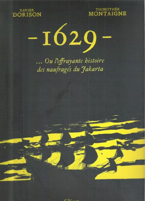 Couverture de l'album 1629, ou l'effrayante histoire des naufragés du Jakarta Livre I L'Apothicaire du diable