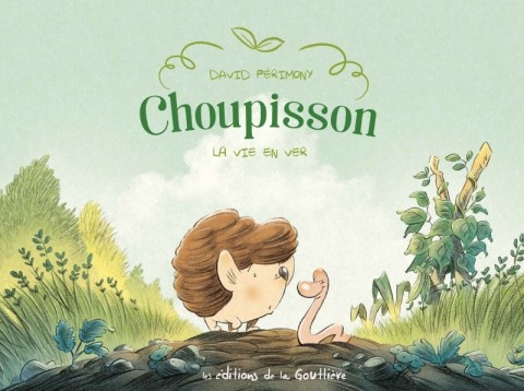 Couverture de l'album Choupisson Paillasson 1 La vie en ver