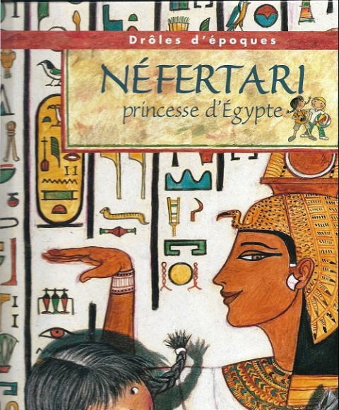 Couverture de l'album Drôles d'époques Néfertari princesse d'Égypte