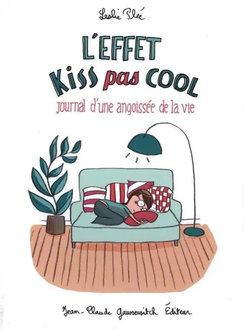 L'Effet kiss pas cool Journal d'une angoissée de la vie