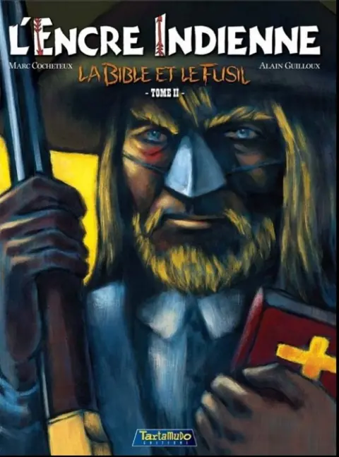 L'Encre indienne Tome 2 La bible et le fusil