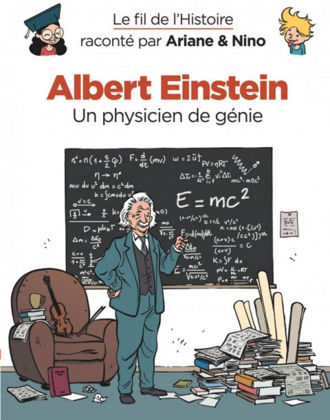 Le Fil de l'Histoire 4 Albert Einstein - Un physicien de génie
