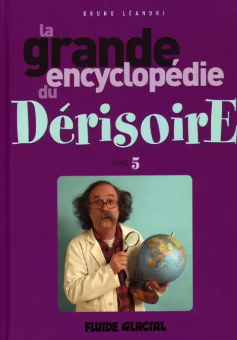 La Grande encyclopédie du dérisoire Tome 5