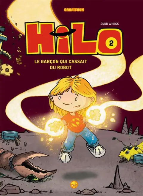 Hilo Tome 2 Le garçon qui cassait du robot