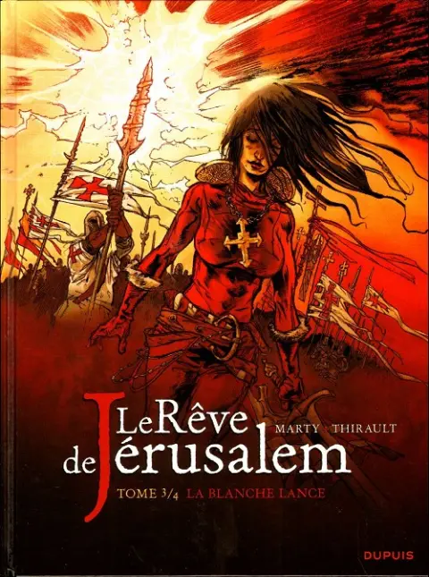 Le Rêve de Jérusalem Tome 3 La blanche lance